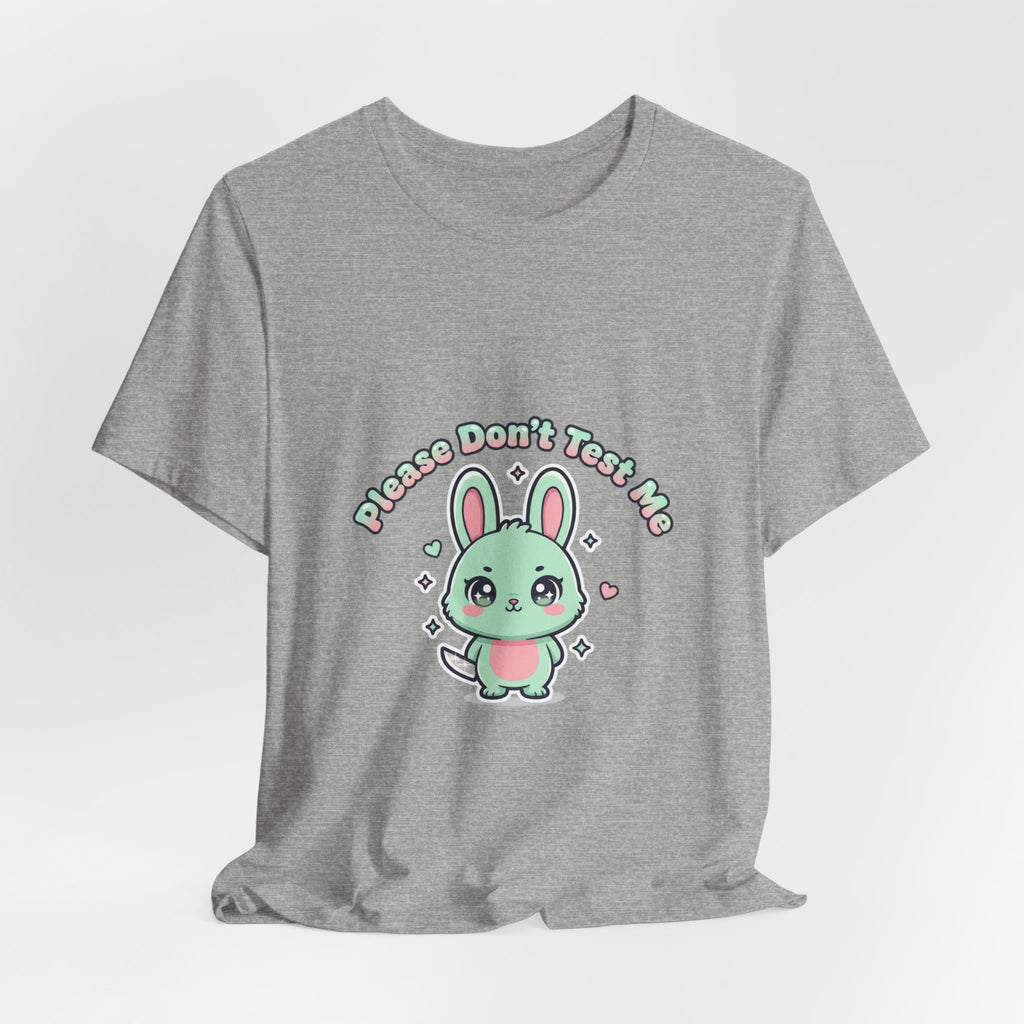 Please Don’t Test Me Bunny Tee | kawaii threat, cute menacing shirt